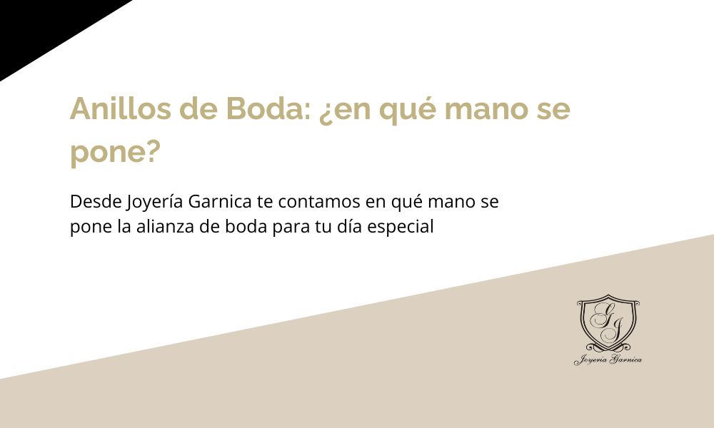 en qué mano va el anillo de bodas - joyeria garnica